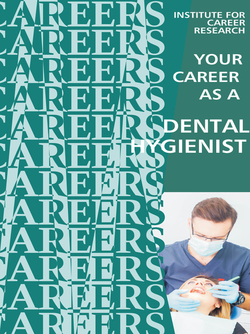 Title details for Career as a Dental Hygienist by Institute For Career Research - Available